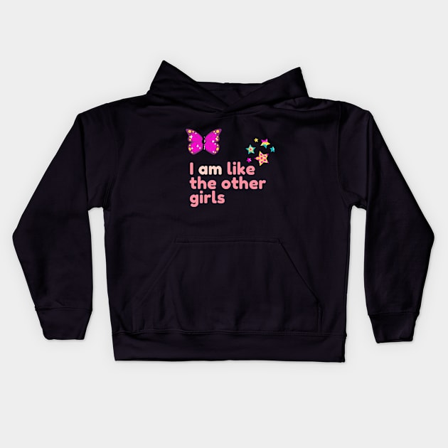 I AM like the other girls girly and women supporting design Kids Hoodie by Zoethopia